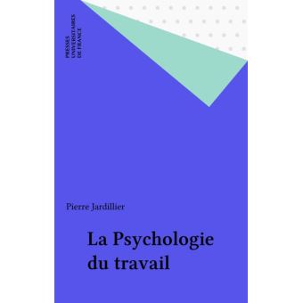 La psychologie du travail  broché  Pierre Jardillier  Achat Livre ou