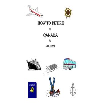 How to Retire in Canada - 1