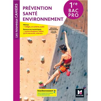 Les nouveaux cahiers - PREVENTION SANTE ENVIRONNEMENT 1re Bac Pro - Ed. 2020 - Livre élève