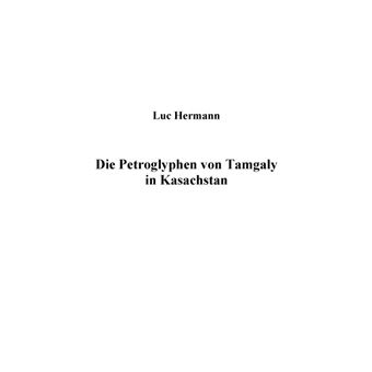 Die Petroglyphen von Tamgaly in Kasachstan