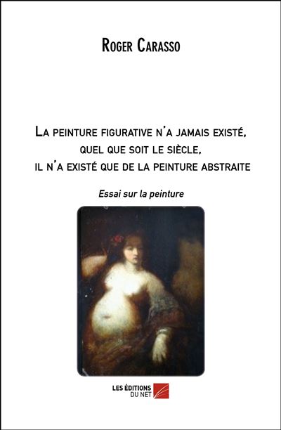 La peinture figurative n'a jamais existé, quel que soit le siècle