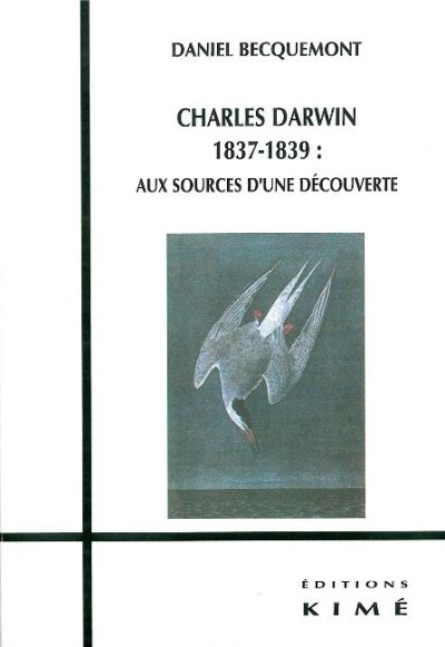 Charles Darwin, 1837-1839 : aux sources d'une découverte