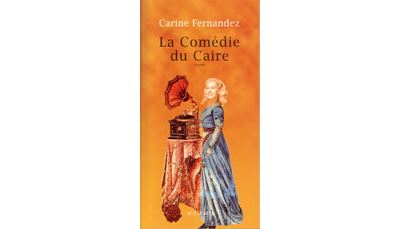 La Comédie du Caire - Carine Fernandez - broché
