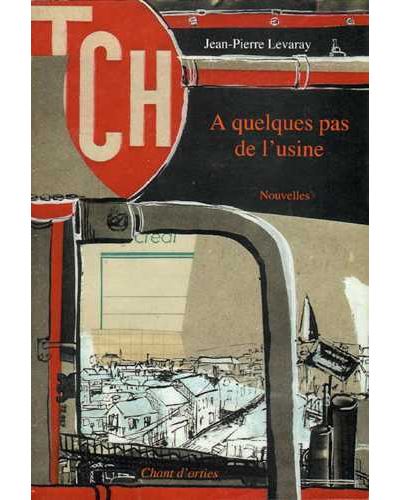 A quelques pas de l'usine