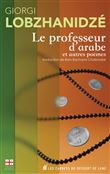 Le professeur d’arabe et autres poèmes
