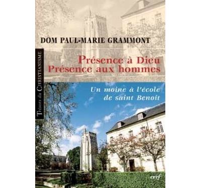 Présence à Dieu, Présence aux hommes - Paul-Marie Grammont - broché