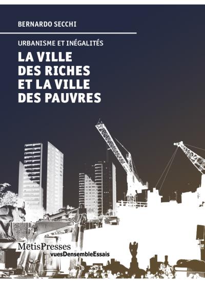 La ville des riches et la ville des pauvres, urbanisme et inégalités