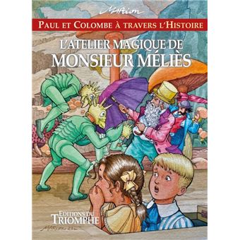 L'Atelier magique de Monsieur Méliès, tome 13
