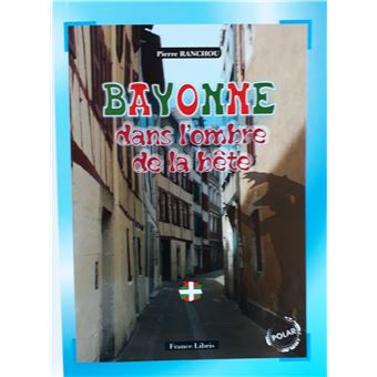Bayonne dans l'ombre de la bête