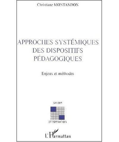 Approches systémiques des dispositifs pédagogiques - Christiane Montandon - broché
