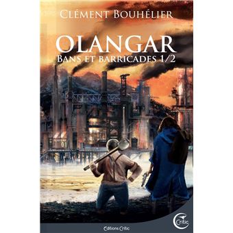 Critique - Olangar T.1 - Bans et Barricades (Clément Bouhélier