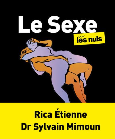 Pour les nuls - Edition 2001 - Le Sexe pour les Nuls - Rica Etienne,  Sylvain Mimoun - broché, Livre tous les livres à la Fnac
