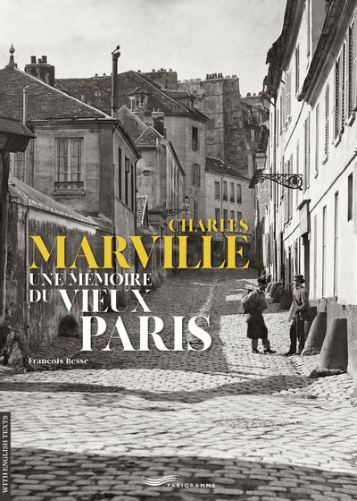 Charles marville une mémoire du vieux paris - François Besse - broché