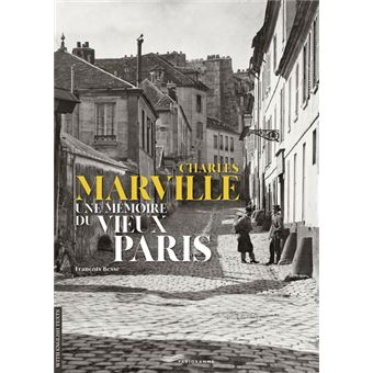 Charles marville une mémoire du vieux paris