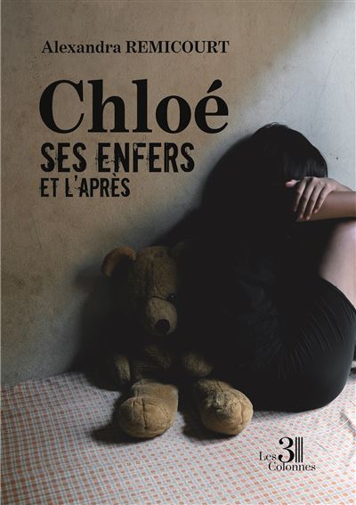 Chloe - ses enfers et l'apres - Alexandra Remicourt - broché