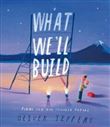 WHAT WE LL BUILD