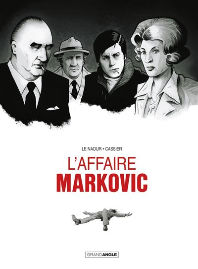 L' Affaire Markovic - vol. 01 - Jean-Yves Le Naour - cartonné