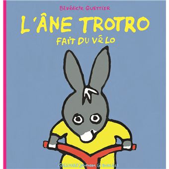 L Ane Trotro L Ane Trotro Fait Du Velo Benedicte Guettier Cartonne Achat Livre Fnac