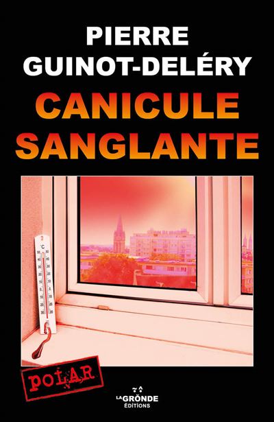 Canicule sanglante - Pierre Guinot-Delery - broché