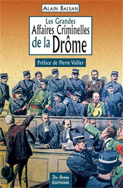 Drome grandes affaires criminelles - A BALSAN - broché