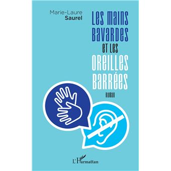 Les mains bavardes et les oreilles barrées