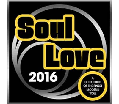 Soul Love 2016 A Collection Of The Finest Modern Soul
