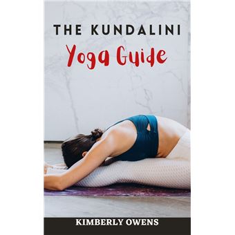 THE KUNDALINI YOGA GUIDE eBook by Kimberly Owens - EPUB Book