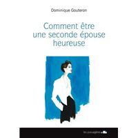 Comment être une seconde épouse heureuse