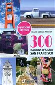300 raisons d'aimer San Francisco