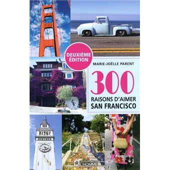 300 raisons d'aimer San Francisco