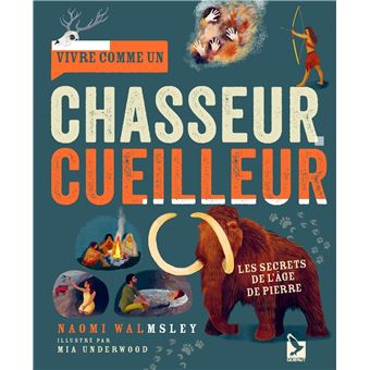 Vivre comme un chasseur cueilleur