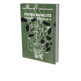 Georg Baselitz : Peintre Graveur IV