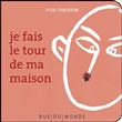 Je fais le tour de ma maison