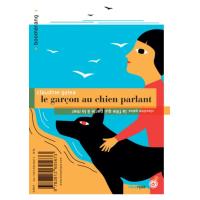 Le garçon au chien parlant / La fille qui parle à la mer