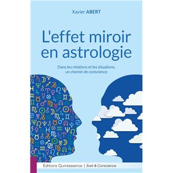 L Effet Miroir En Astrologie Dans Les Relations Et Les Situations Un Chemin De Conscience Broche Xavier Abert Livre Tous Les Livres A La Fnac