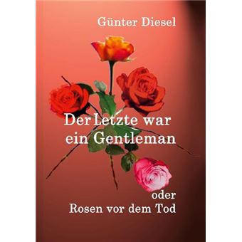 DER LETZTE WAR EIN GENTLEMAN