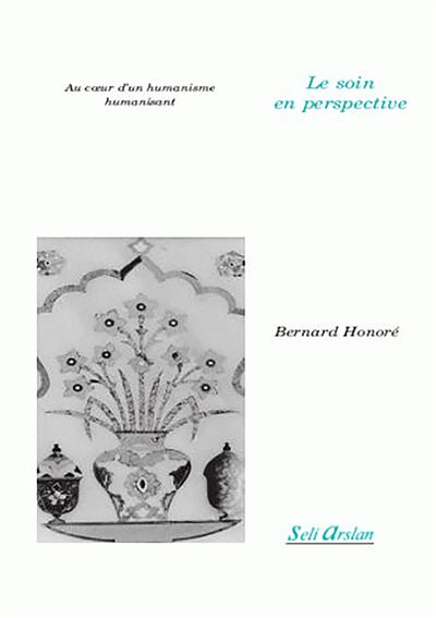 Le soin en perspective - Bernard Honoré - broché