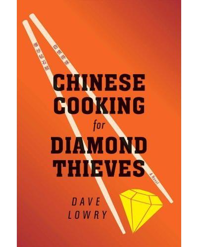 Chinese cooking for diamond thieves -  Lowry D. - Poche