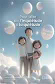 Pour aller de l'inquiétude à la quiétude