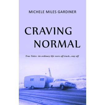 Craving Normal: True Tales