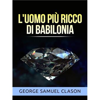 L'uomo più ricco di Babilonia (Tradotto) - ebook (ePub) - George Samuel  Clason, David De Angelis - Achat ebook