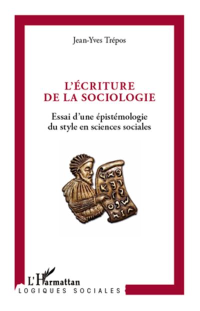 L'écriture de la sociologie essai d'une epistemologie du style