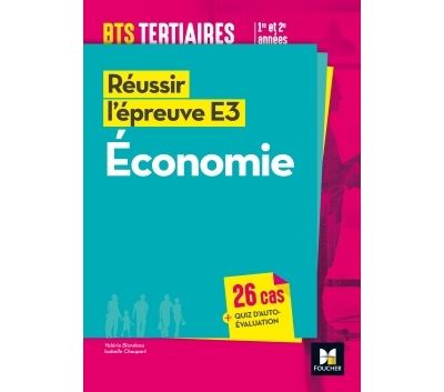 Réussir l'épreuve E3 Economie BTS Tertiaires 1ère et 2ème années
