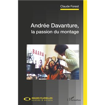 Andrée Davanture, la passion du montage