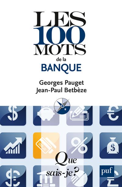 Les 100 mots de la banque - Jean-Paul Betbèze - broché