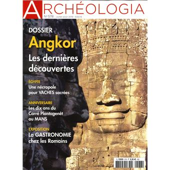 Archéologia N°578  Angkor - juillet/août 2019