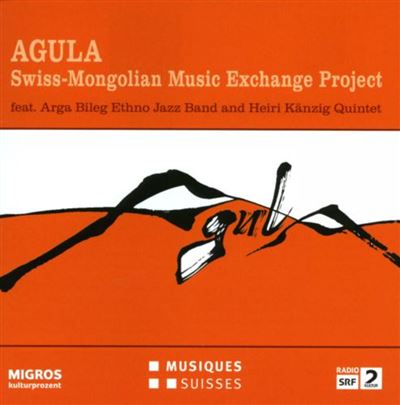 Agula/projet d echanges musicaux entre suisse et mongolie