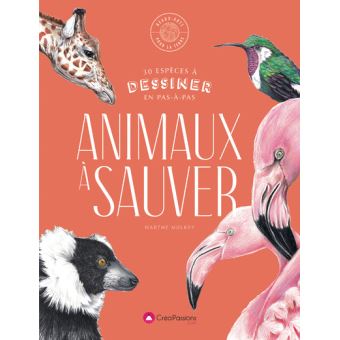 Dessiner les Animaux à sauver - 30 espèces menacée à dessiner en pas-à-pas