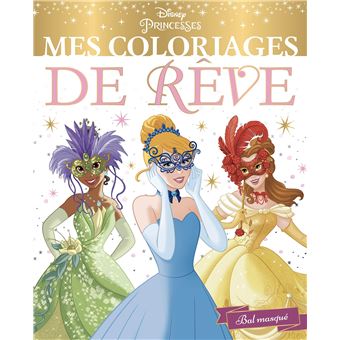 DISNEY PRINCESSES - Mes Coloriages de Rêve - Bal masqué