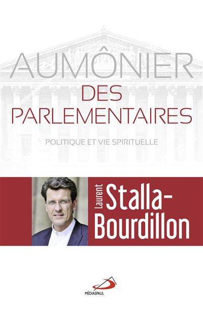 L'aumônier des parlementaires - Laurent Stalla-Bourdillon - broché